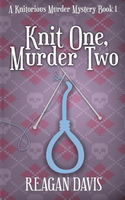 Knit One, Murder Two, Reagan Davis - Paperback - 9781999043520