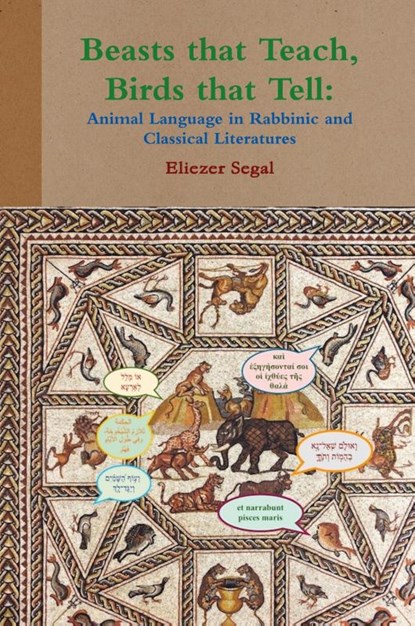 Beasts that Teach, Birds that Tell, Eliezer Segal - Gebonden - 9781999043803