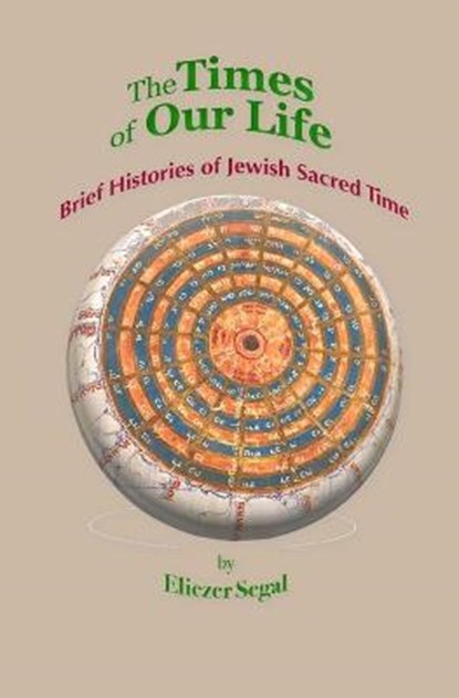 The Times of Our Life, Eliezer Segal - Paperback - 9781999043827