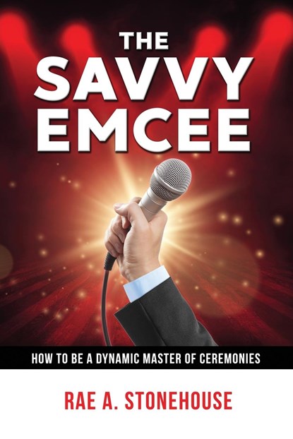 The Savvy Emcee, Rae A Stonehouse - Paperback - 9781999045463
