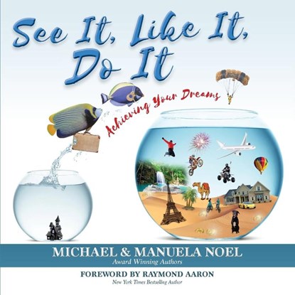 See It, Like It, Do It, Michael Noel ; Manuela Noel - Paperback - 9781999128005