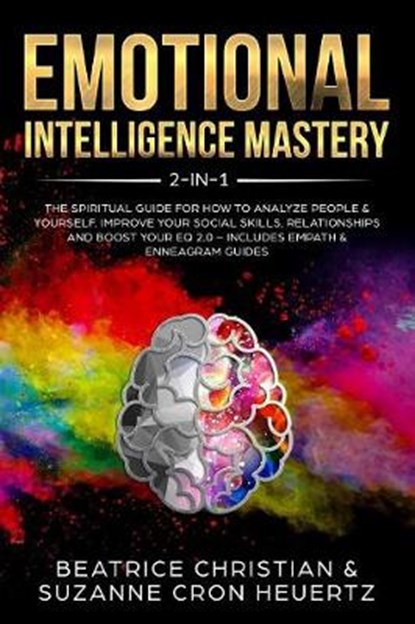 Emotional Intelligence Mastery 2-in-1, HEUERTZ,  Suzanne ; Christian, Beatrice - Paperback - 9781999139223