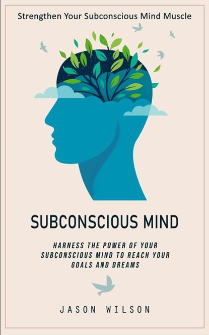 Subconscious Mind, Jason Wilson - Paperback - 9781999156480