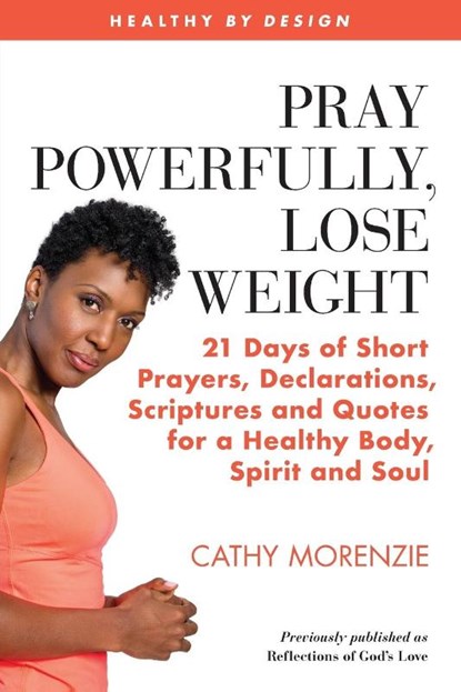 Pray Powerfully, Lose Weight, Cathy Morenzie - Paperback - 9781999220716