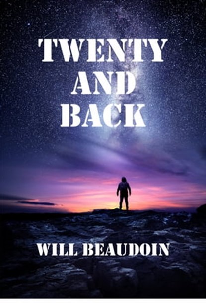 Twenty and Back, Will Beaudoin - Ebook - 9781999250263