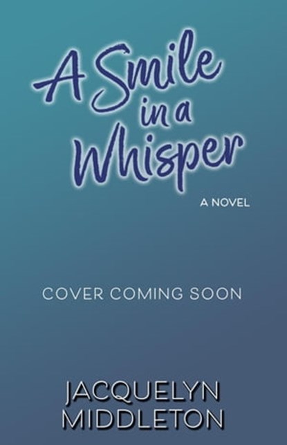 A Smile in a Whisper, Jacquelyn Middleton - Ebook - 9781999275358