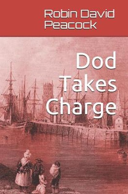 Dod Takes Charge, Robin David Peacock - Paperback - 9781999307615