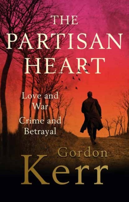 The Partisan Heart, Gordon Kerr - Paperback - 9781999313593