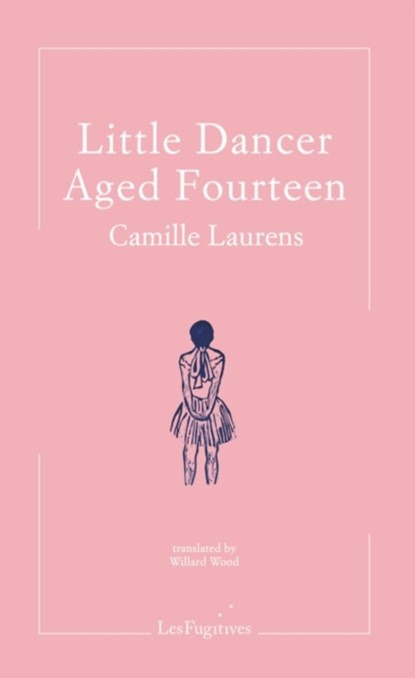 Little Dancer Aged Fourteen, Camille Laurens - Paperback - 9781999331870