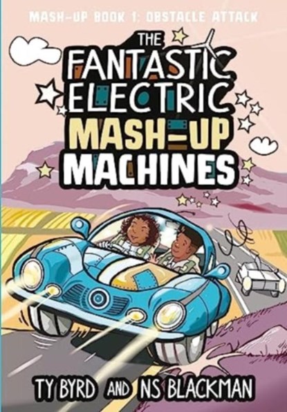 The Fantastic Electric Mash-Up Machines, Ty Byrd ; N.S. (Author) Blackman - Paperback - 9781999336325