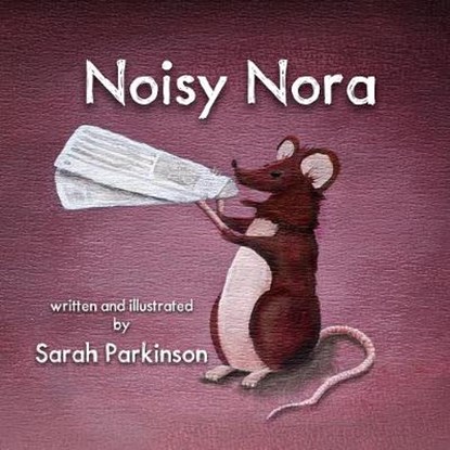 Noisy Nora, Sarah Parkinson - Paperback - 9781999346720