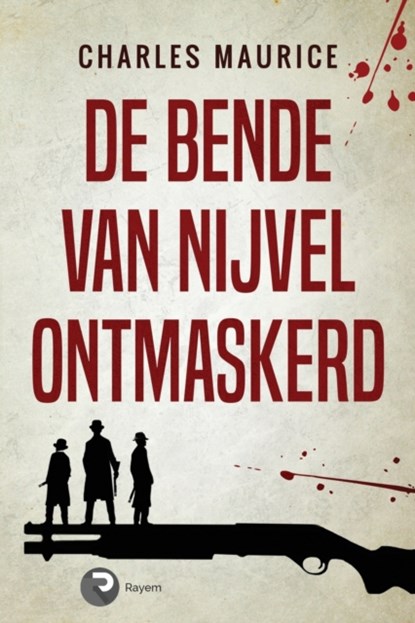 De Bende van Nijvel Ontmaskerd, Charles Maurice - Paperback - 9781999451929