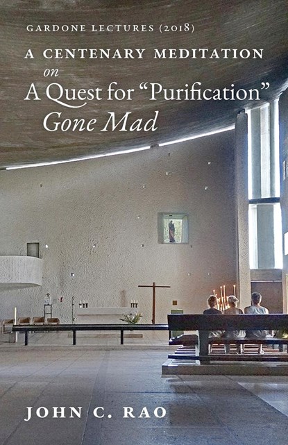 A Centenary Meditation on a Quest for Purification Gone Mad, John C Rao - Paperback - 9781999472979