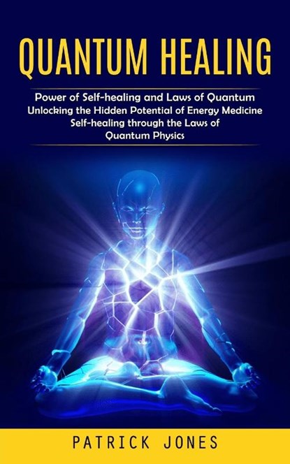 Quantum Healing, Patrick Jones - Paperback - 9781999550257