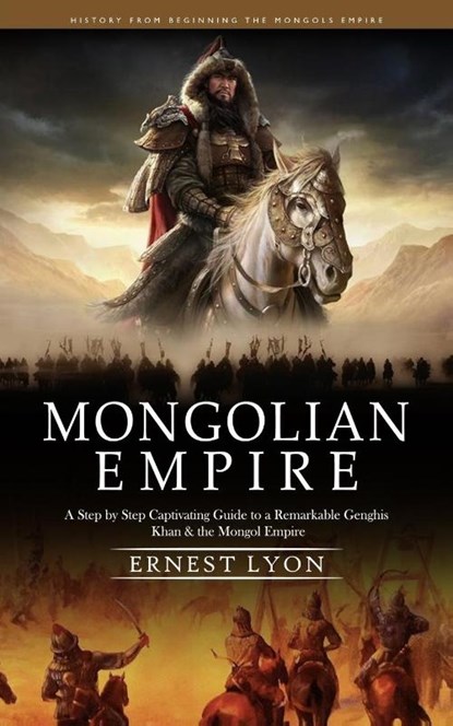 Mongolian Empire, Ernest Lyon - Paperback - 9781999550295