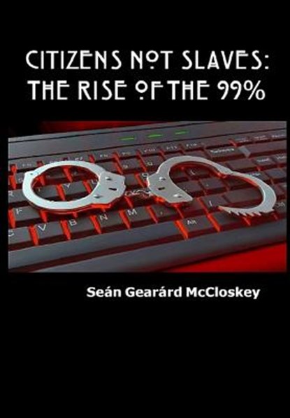 Citizens Not Slaves, Sean Gearard McCloskey - Gebonden - 9781999605100