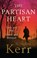 The Partisan Heart, Gordon Kerr - Paperback - 9781999613594