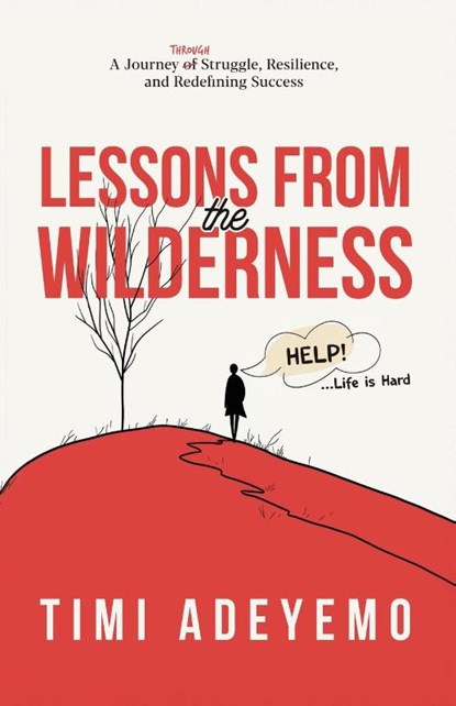 Lessons from the Wilderness, Timi Adeyemo - Paperback - 9781999629427