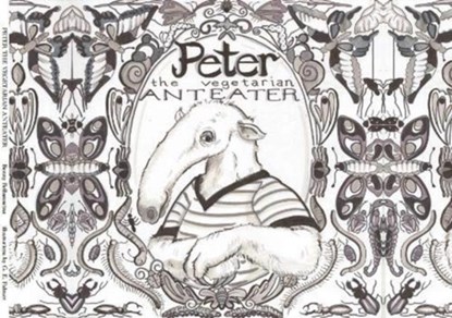 Peter the Vegetarian Anteater, Benny Bellamacina - Paperback - 9781999631024