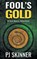 Fool's Gold, Pj Skinner - Paperback - 9781999642730