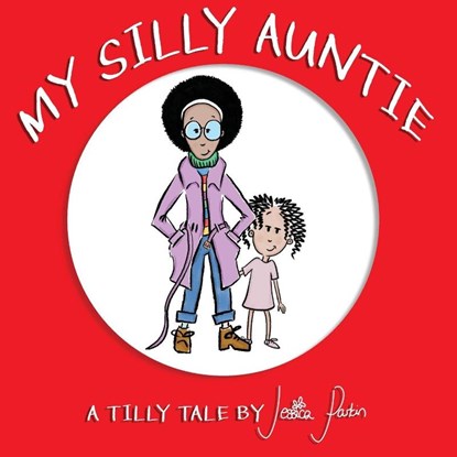 My Silly Auntie, Jessica Parkin - Paperback - 9781999642761