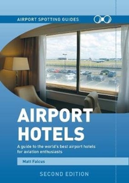 Airport Spotting Hotels, Matt Falcus - Paperback - 9781999647094