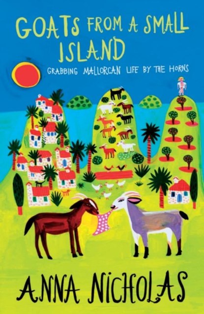 Goats From a Small Island, Anna Nicholas - Paperback - 9781999661748