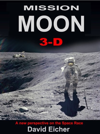 Mission Moon 3-D, David Eicher - Gebonden - 9781999667405
