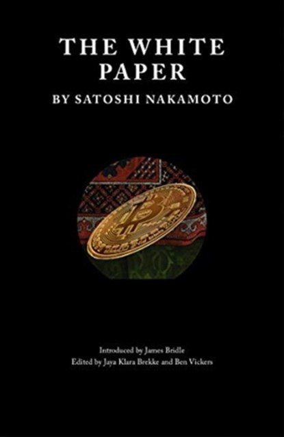 The White Paper, Satoshi Nakamoto - Paperback - 9781999675929