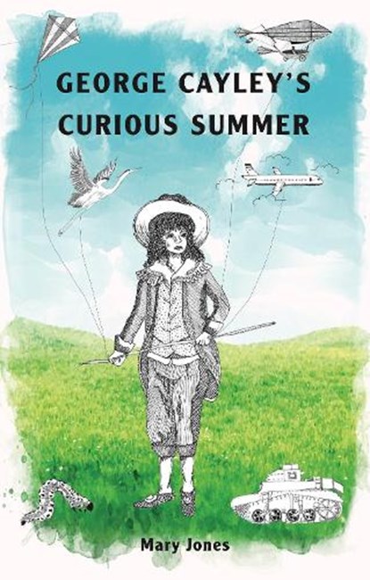 George Cayley's Curious Summer, Mary Jones - Paperback - 9781999696702