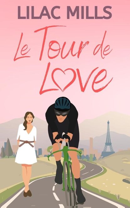 Le Tour de Love, Lilac Mills - Paperback - 9781999702564
