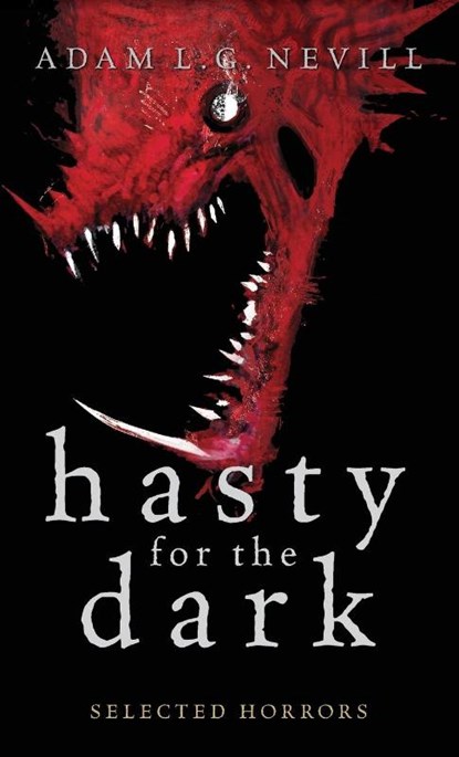 Hasty for the Dark, Adam Nevill - Gebonden - 9781999724245