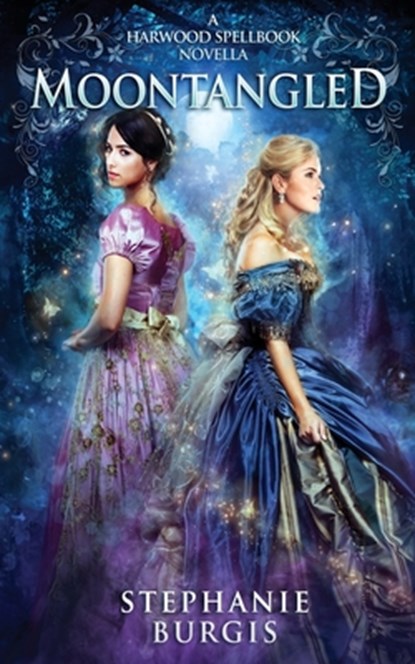 Moontangled: A Harwood Spellbook Novella, Stephanie Burgis - Paperback - 9781999725495