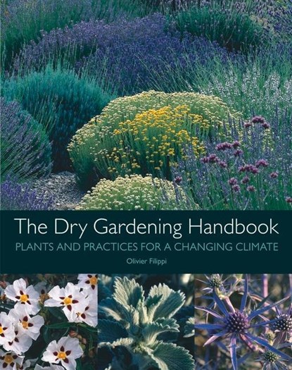The Dry Gardening Handbook, Olivier Filippi - Gebonden - 9781999734558