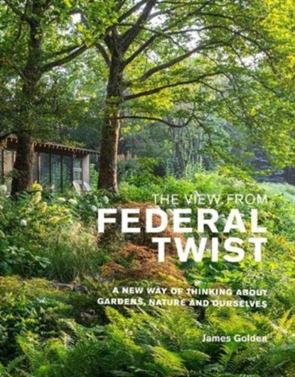 The View from Federal Twist, James Golden - Gebonden - 9781999734572