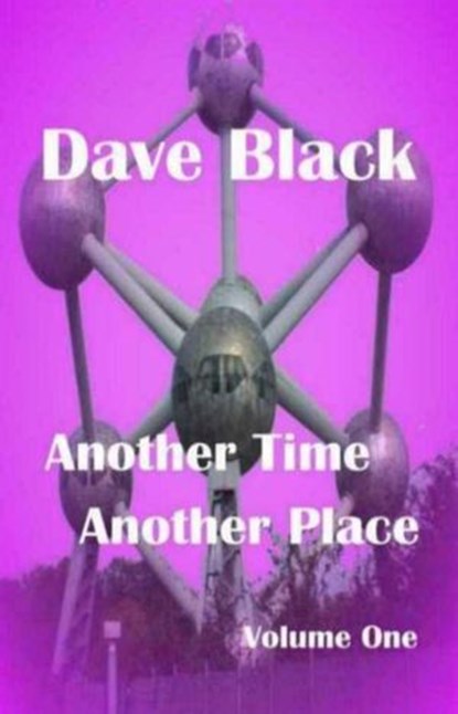 Another Time Another Place, Dave Black - Ebook - 9781999756567