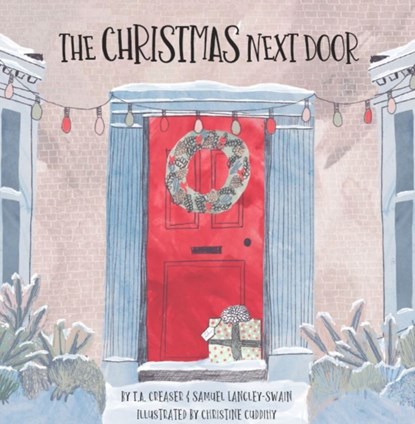 The Christmas Next Door, T.A. Creaser ; Samuel Langley-Swain - Paperback - 9781999762865