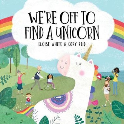 We're Off To Find A Unicorn, Eloise White - Paperback - 9781999762896