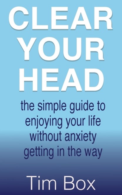 Clear Your Head, Tim Box - Paperback - 9781999764135