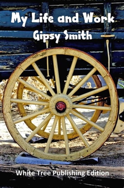 My Life and Work, Gipsy Smith - Ebook - 9781999789947