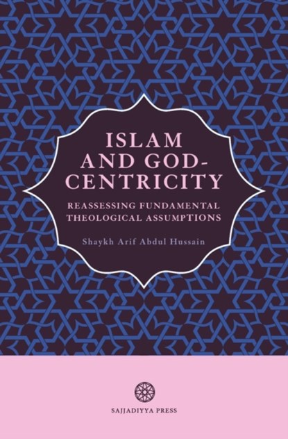 Islam and God-Centricity, Arif Abdul Hussain - Paperback - 9781999862121