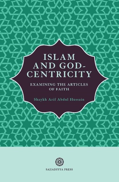 Islam and God-Centricity, Arif Abdul Hussain - Paperback - 9781999862152