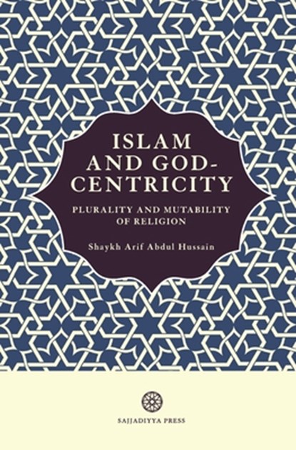 Islam and God-Centricity, Arif Abdul Hussain - Paperback - 9781999862176