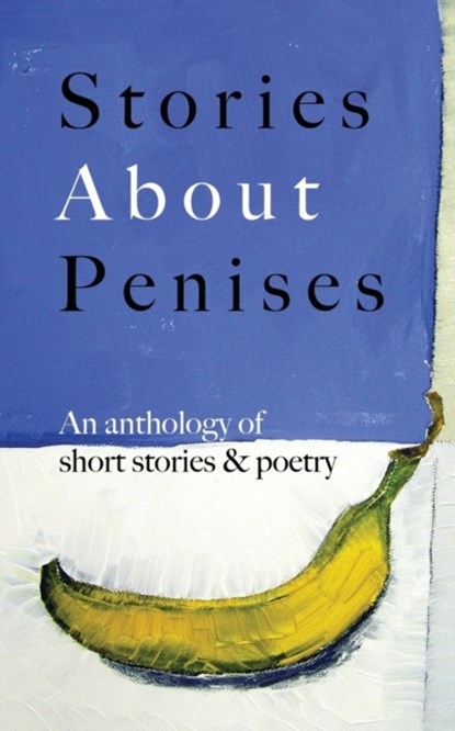 Stories About Penises, Guts Publishing - Paperback - 9781999882327