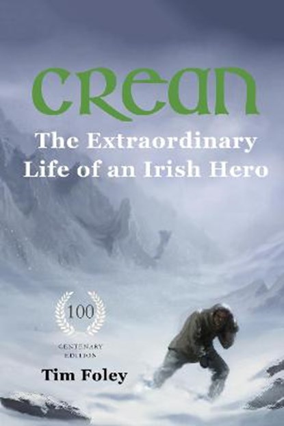 Crean - The Extraordinary Life of an Irish Hero, FOLEY,  Tim - Paperback - 9781999918996