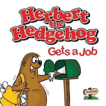 Herbert the Hedgehog Gets a Job, John Kelham ; Ron Rigby - Paperback - 9781999934309