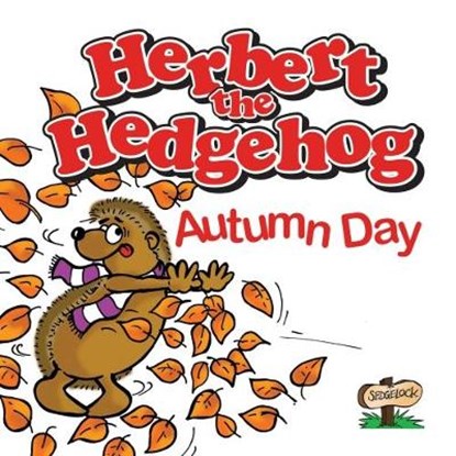 Herbert the Hedgehog Autumn Day, John Kelham ; Ron Rigby - Paperback - 9781999934316