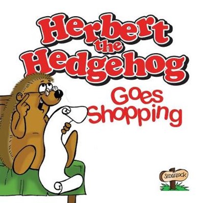 Herbert the Hedgehog Goes Shopping, John Kelham ; Ron Rigby - Paperback - 9781999934330