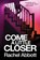 Come a Little Closer, Rachel Abbott - Paperback - 9781999943707