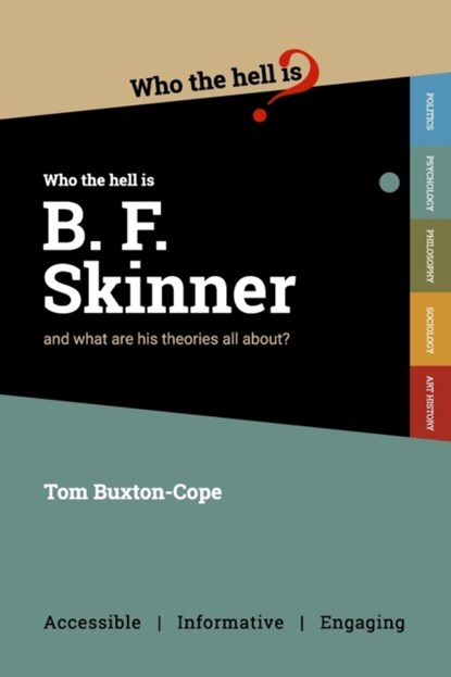 Who the Hell is B.F. Skinner?, Tom Buxton-Cope - Paperback - 9781999949280
